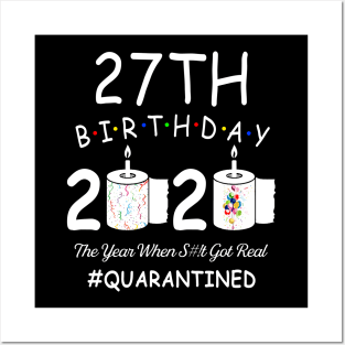 27th Birthday 2020 The Year When Shit Got Real Quarantined Posters and Art